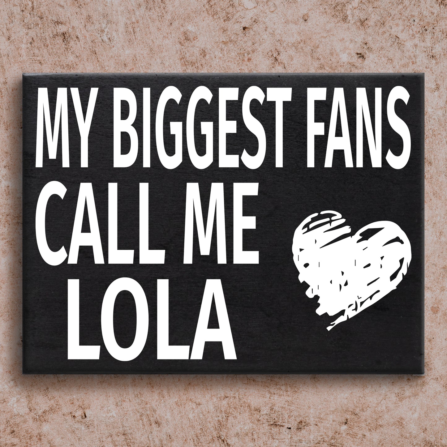 JennyGems My Biggest Fans Call Me Lola Sign, Lola Gift, Lola Decor, Lola Plaque, 8x6 Inches, American Made