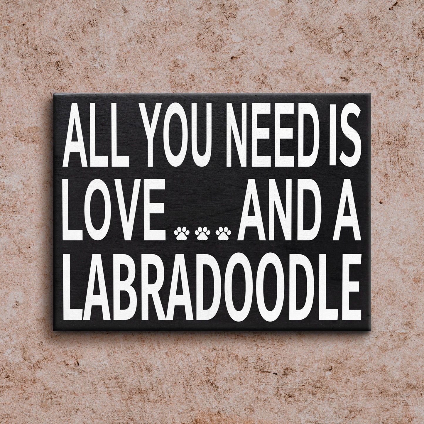 All You Need Is Love And A Labradoodle Sign