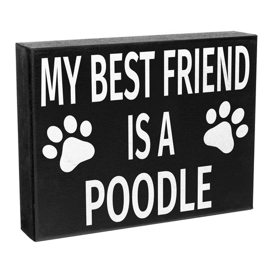 JennyGems My Best Friend is a Poodle | Poodle Moms Gift | Poodle Decor Signs | Standard Poodle | Miniature Poodle | Toy Poodle Gift