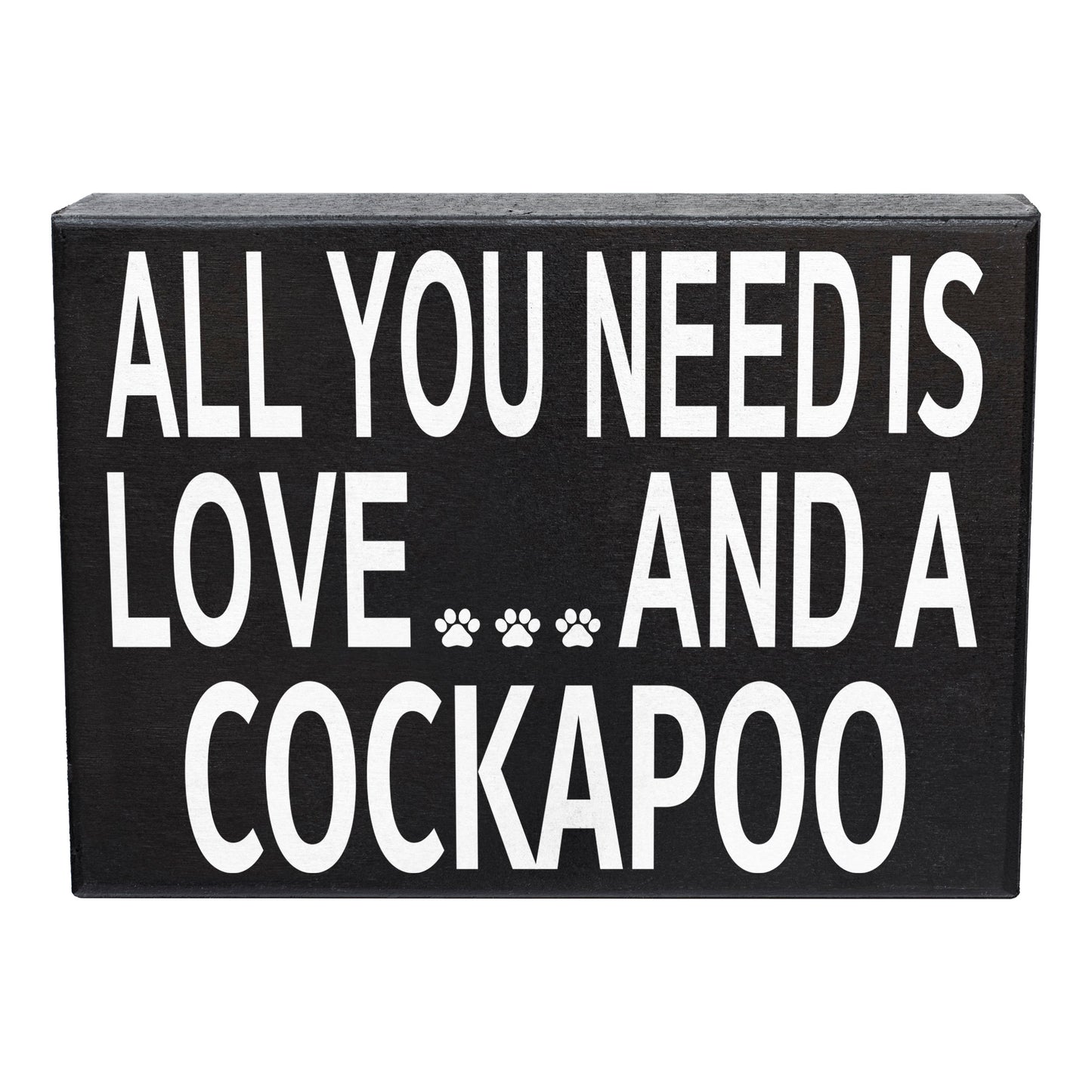 All You Need Is Love and a Cockapoo Wooden Sign