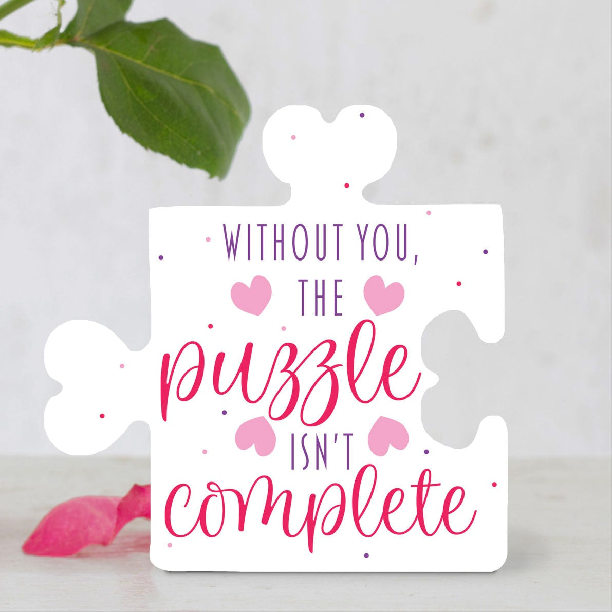 Without You the Puzzle Isn't Complete PVC Sign