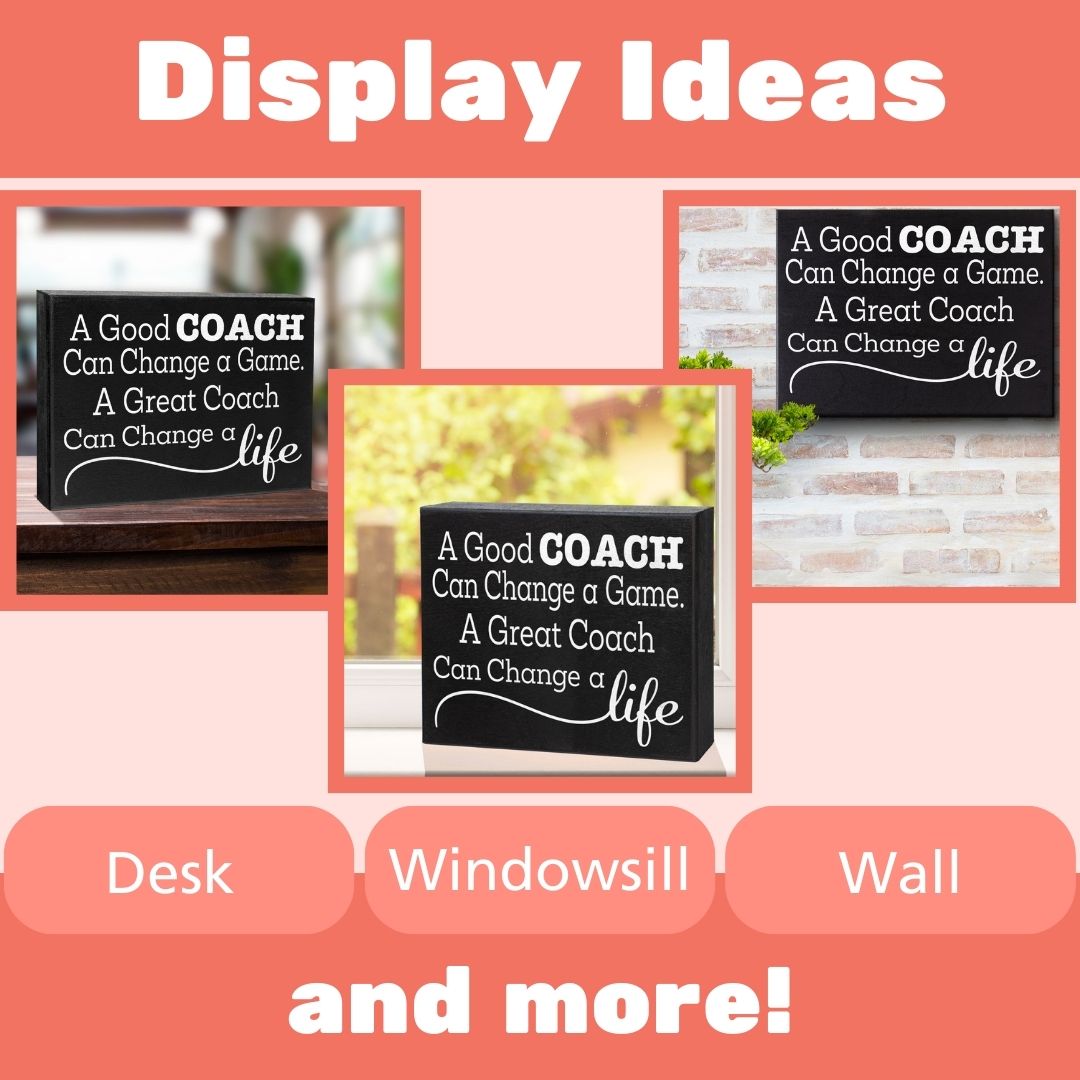 A Good Coach Can Change a Game, A Great Coach Can Change a Life Wooden Sign