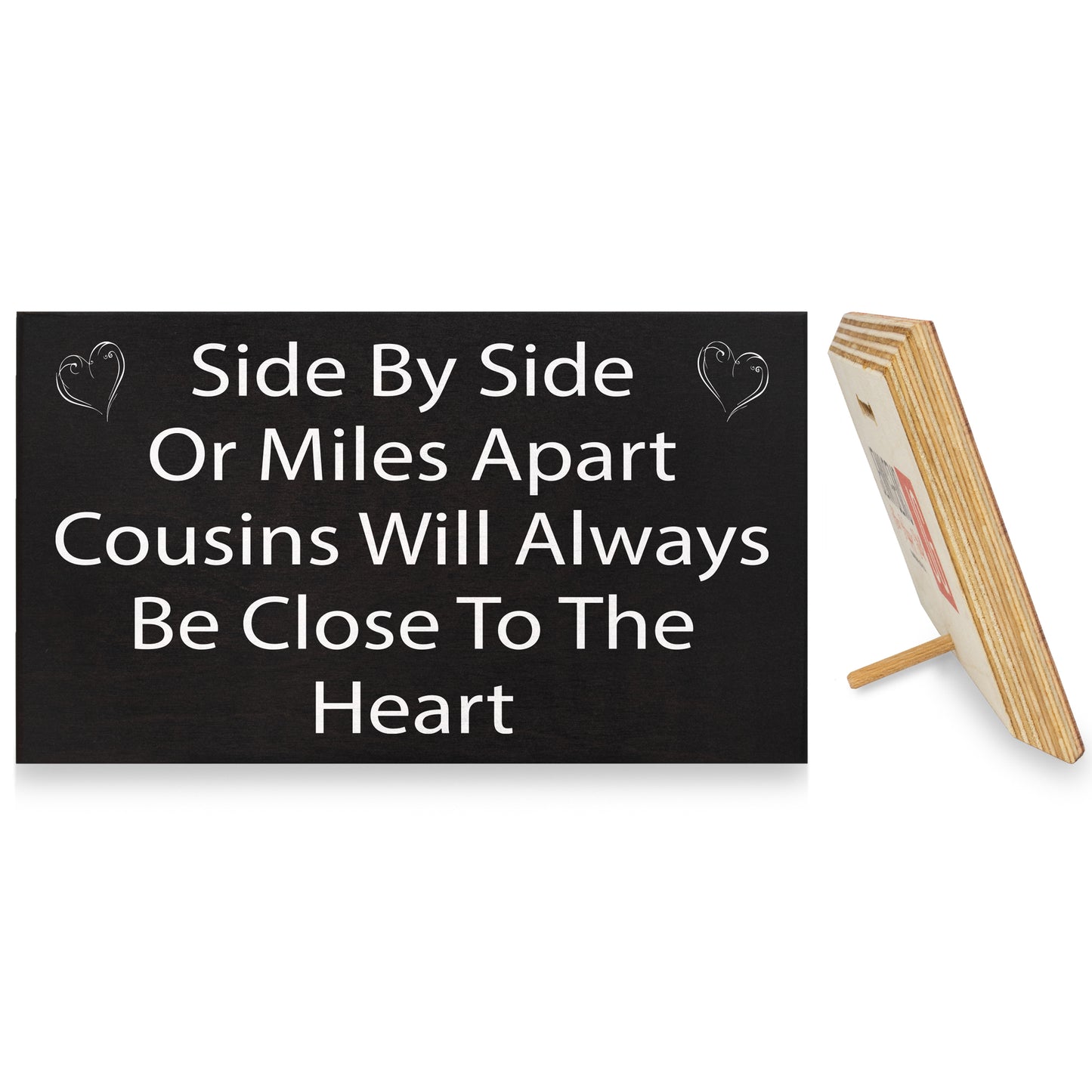Side By Side or Miles Apart Cousins Will Always Be Close To the Heart Wooden Sign