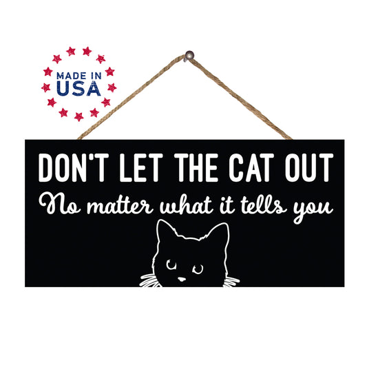 JennyGems Funny Cat Wall Decor Don't Let the Cat Out No Matter What It Tells You Wood Sign, Cat Mom Gift, Made in USA