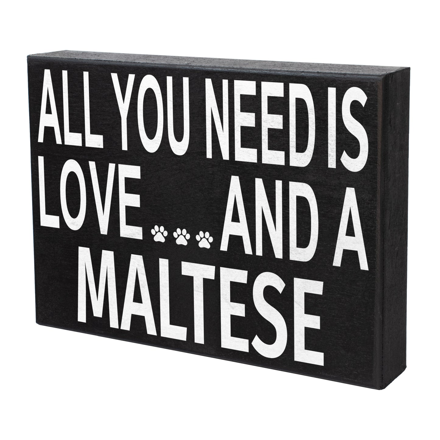 JennyGems Maltese Sign, Wooden - All You Need is Love and a Maltese, Maltese Moms, Maltese Lovers, Maltese Gifts, Maltese Accessories, Maltese Dogs, Shelf Knick Knacks