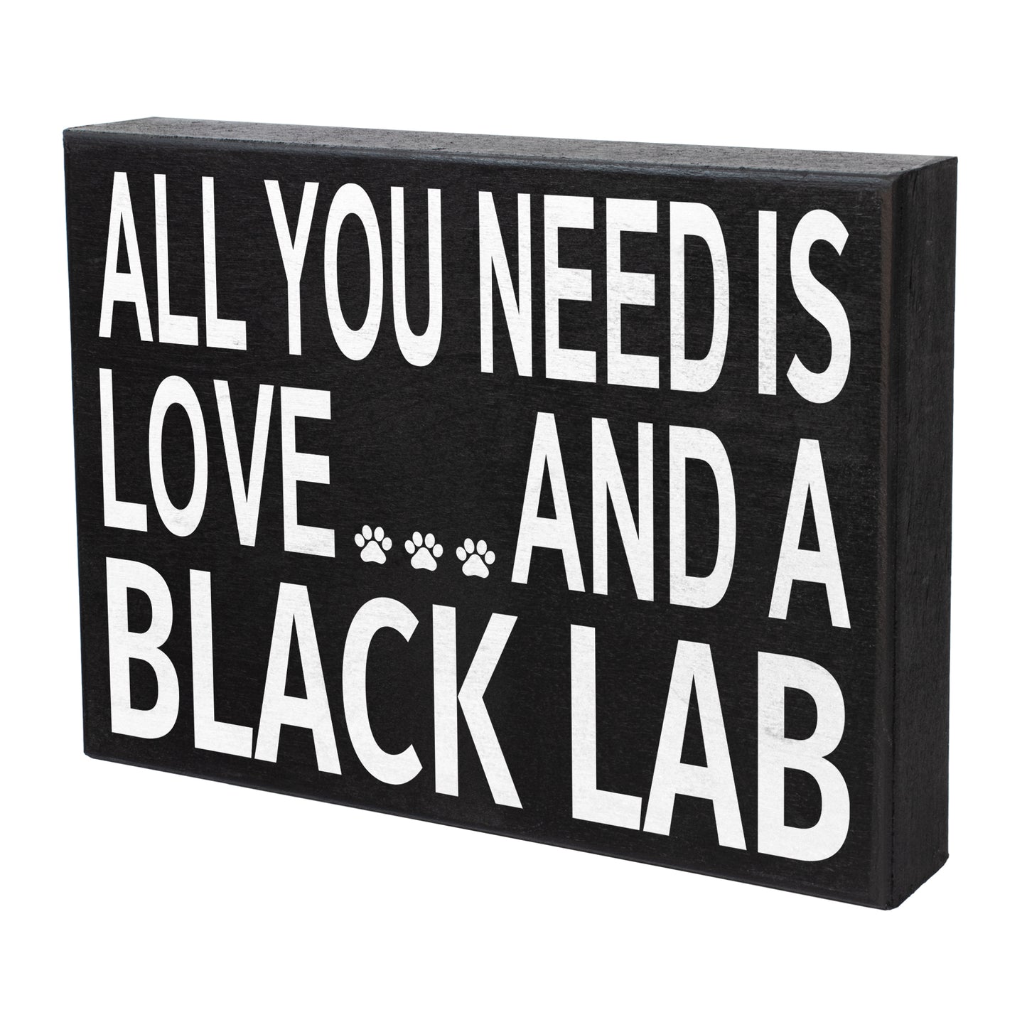 All You Need Is Love And A Black Lab Sign
