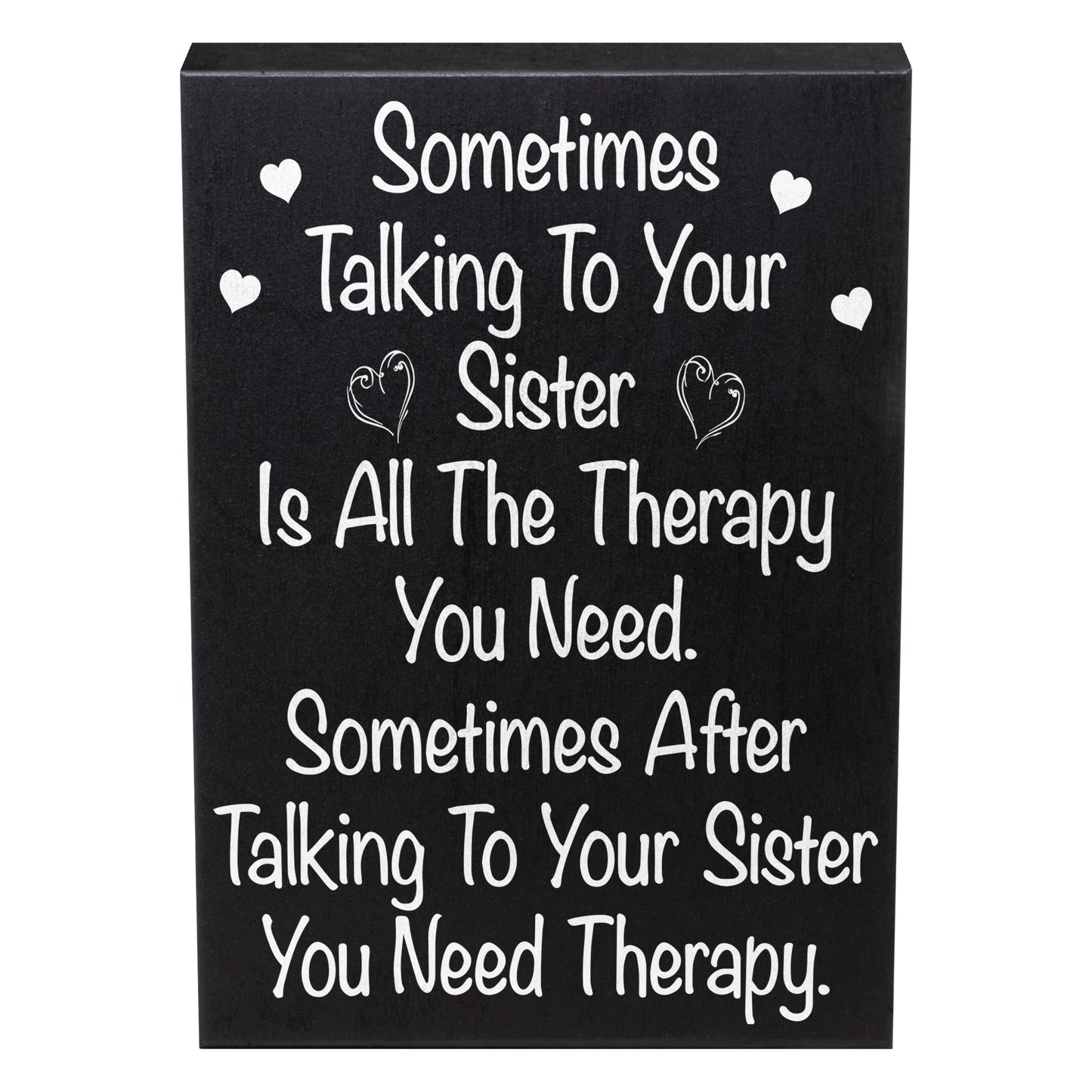 Funny Sister Gift Sign – Sometimes Talking to Your Sister Is Therapy – Rustic Wooden Box Sign, Farmhouse Shelf Sitter