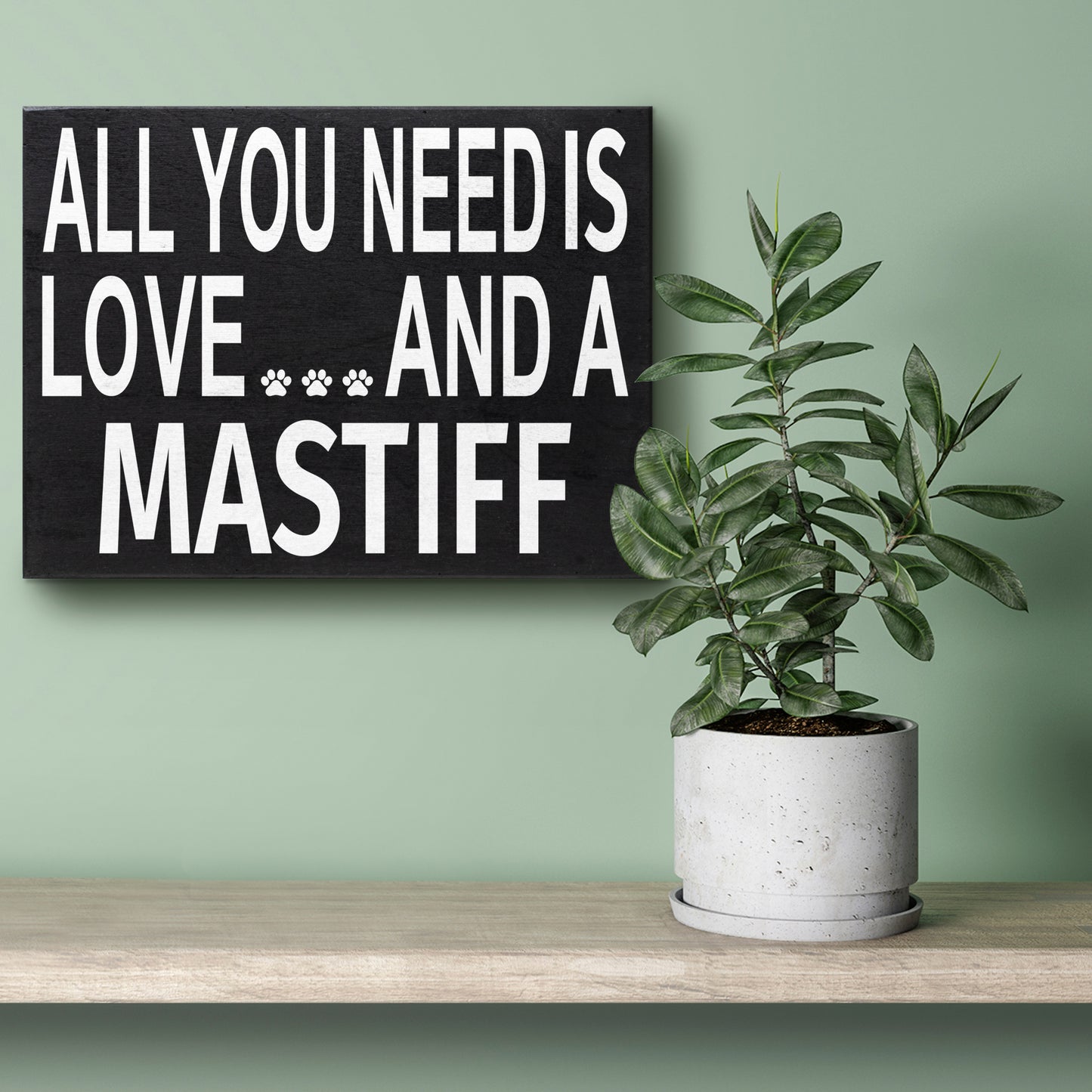 JennyGems Mastiff Sign, All You Need Is Love And A Mastiff, Wood Sign, 8x6 Inches, Mastiff Mom, Mastiff Gifts, Mastiff Dogs, Mastiff Decor, American Made