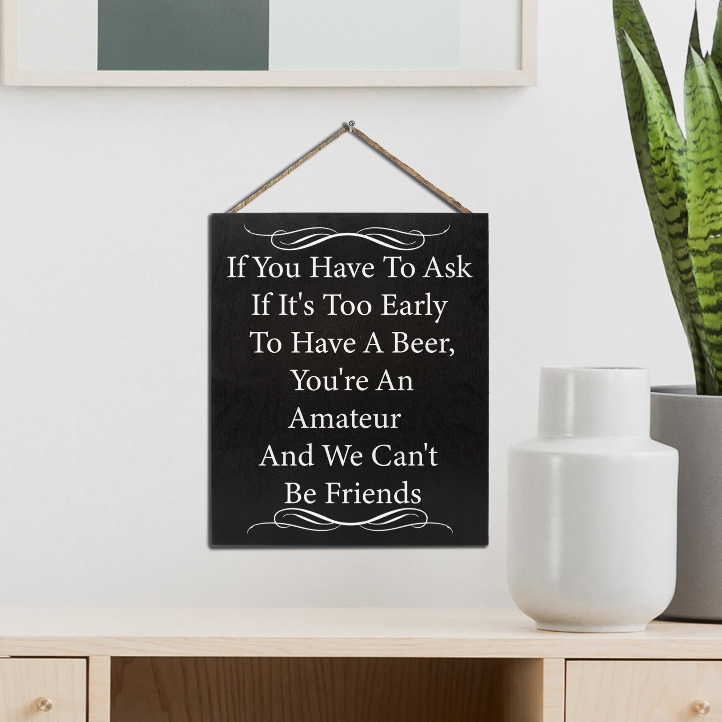 JennyGems If You Have to Ask If It's Too Early to Drink A Beer You're an Amateur We Can't Be Friends | Funny Bar Sign | Mancave | SheShed Humorous Decor | Funny Alcohol Bar Signs | Beer Signs