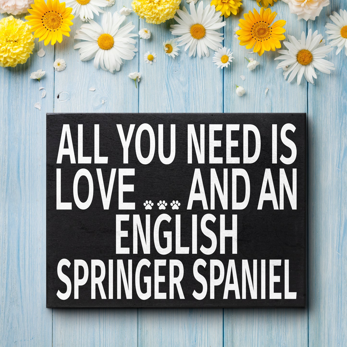 JennyGems English Springer Spaniel Gifts, All You Need is Love and an English Springer Spaniel Wooden Sign, English Springer Spaniel Dog, Made in USA