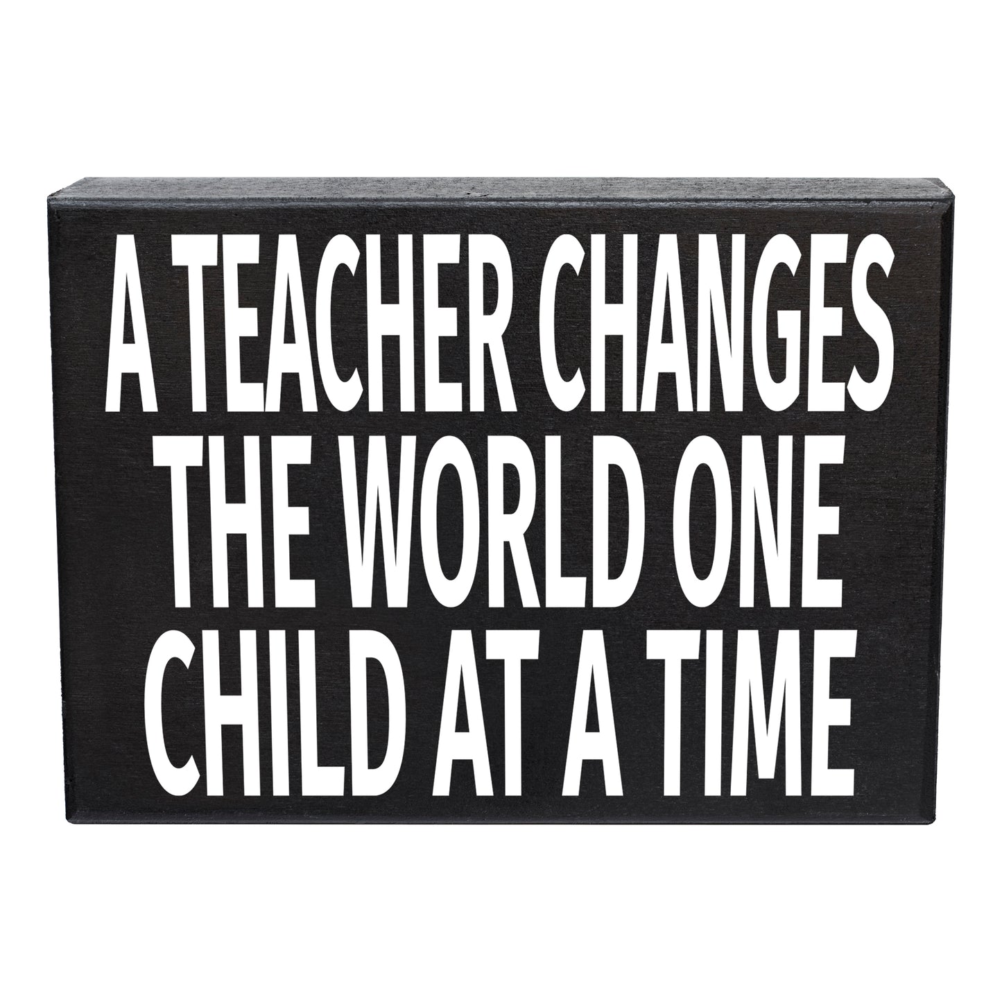 A Teacher Changes the World One Child at a Time Wooden Sign