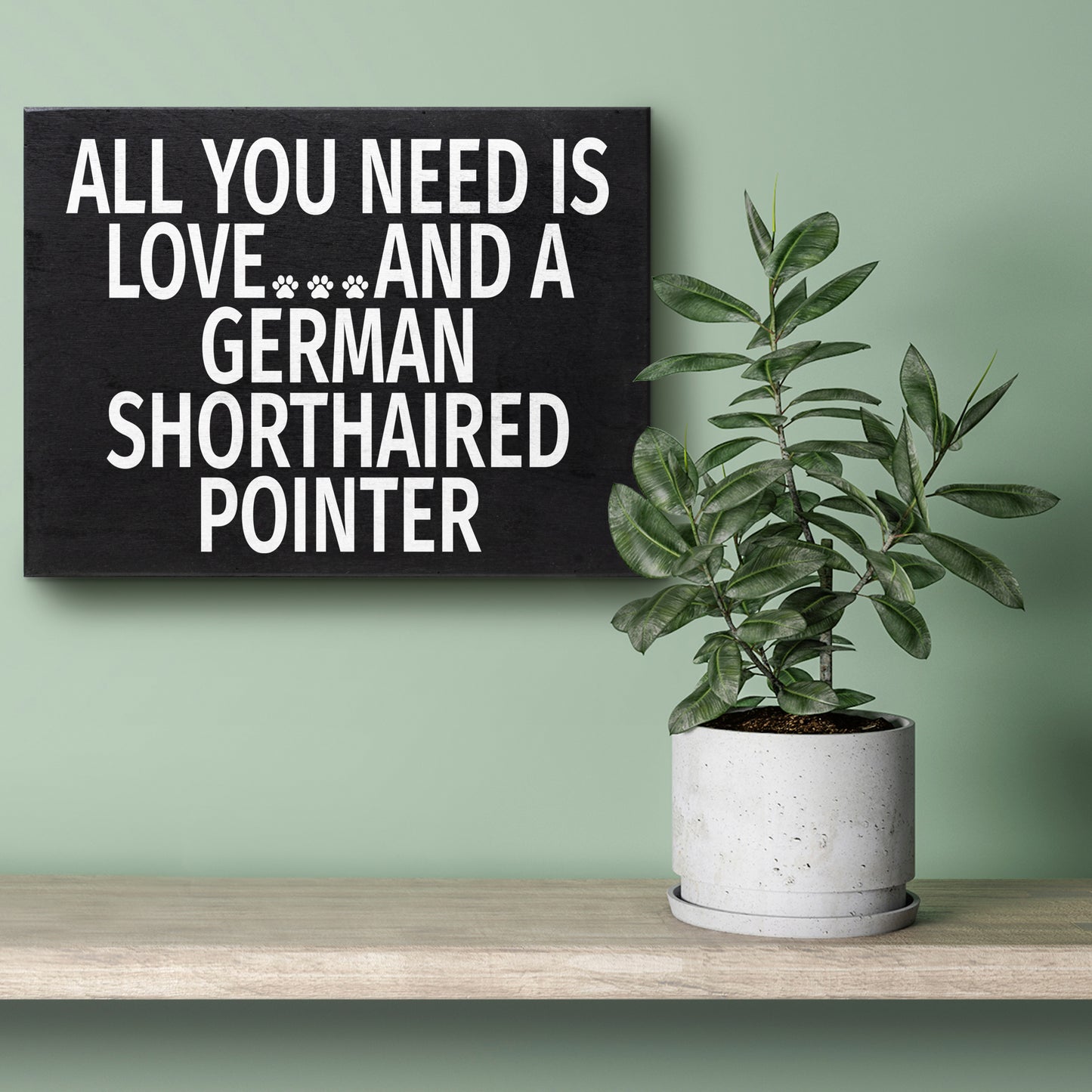 JennyGems All You Need Is Love and a German Shorthaired Pointer Wood Sign, German Shorthaired Pointer Mom, German Shorthaired Pointer Gifts, American Made
