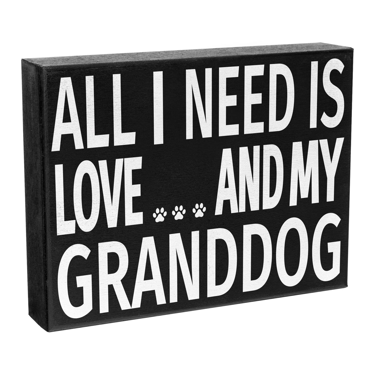 All I Need Is Love and My Granddog Wooden Sign, Gift for Dog Grandmas & Grandpas, Adorable Pet Decor, Wall Hanging or Shelf Display, Made in USA