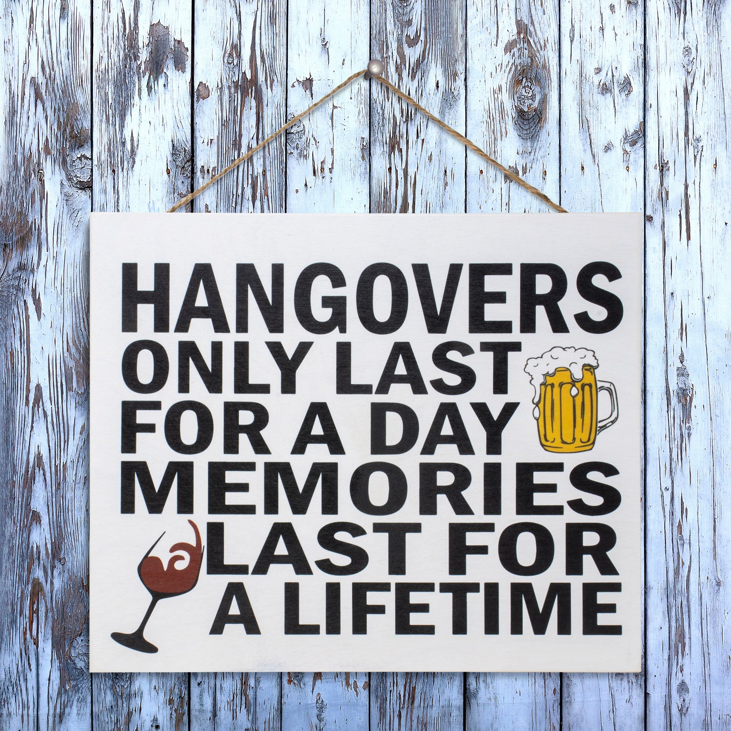 JennyGems Hangovers Only Last for a Day Memories Last for a Lifetime, American Made 10x12 inch Wall Hanging, Funny Bar Signs, Friendship Gifts, Home Bar Decor