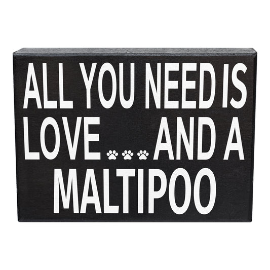 All You Need Is Love And A Maltipoo Sign and Gift