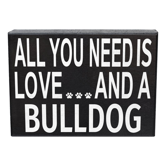 All You Need Is Love And A Bulldog Sign