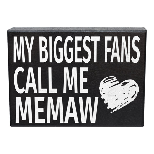 My Biggest Fans Call Me Memaw Sign