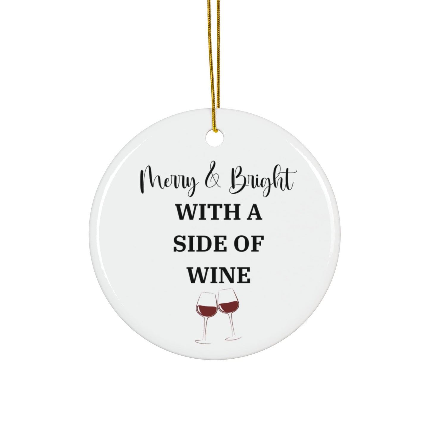 Merry And Bright Side Of Wine Ceramic Ornament