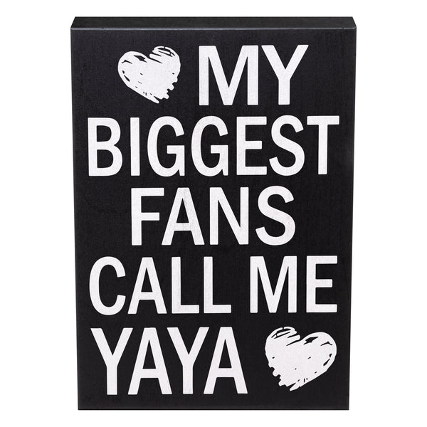 My Biggest Fans Call Me Yaya Wood Sign