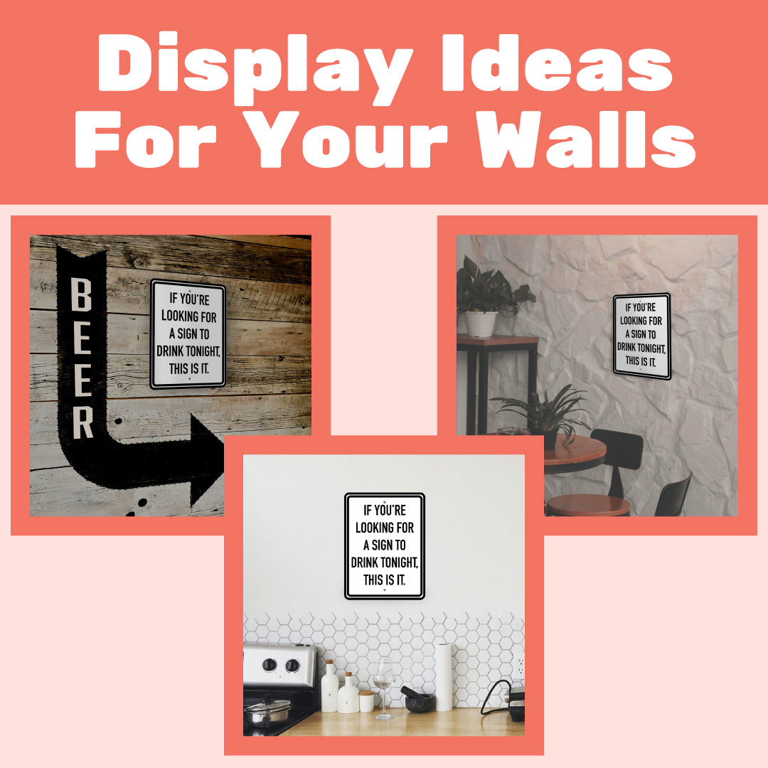 Funny Drinking Sign, If You're Looking for a Sign to Drink Tonight This is It Metal Sign for Home Bar, Man Cave, Pub, Garage Wall Decor, 9 x 12 Inch, Made in USA