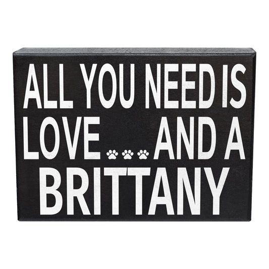 JennyGems Brittany Dog Gifts, All You Need Is Love and a Brittany, Brittany Spaniel Gifts, 8x6 Inch Wood Sign, Wall Hanging and Box Sign, American Made