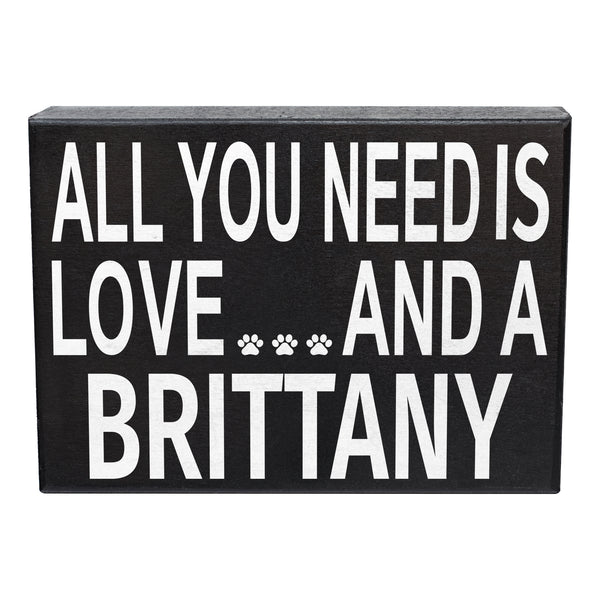 JennyGems Brittany Dog Gifts, All You Need Is Love and a Brittany, Brittany Spaniel Gifts, 8x6 Inch Wood Sign, Wall Hanging and Box Sign, American Made