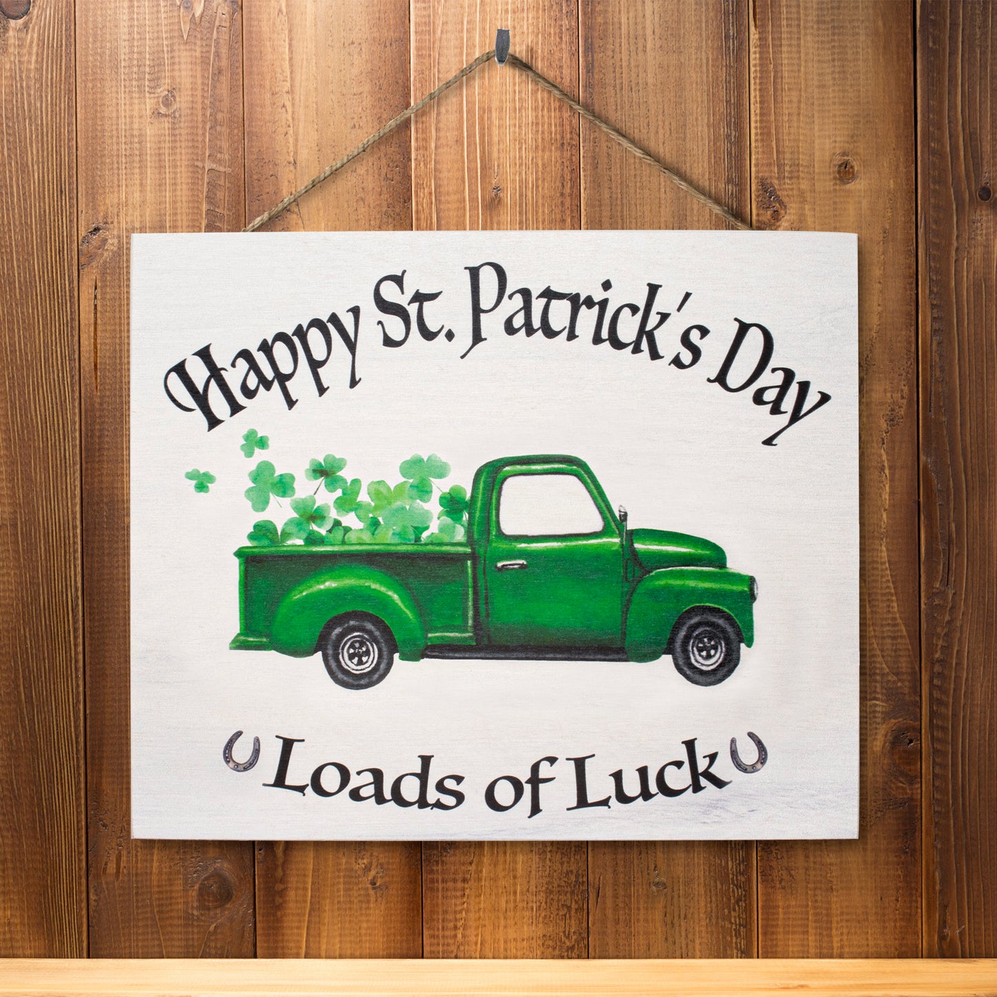 Happy St. Patrick's Day Loads of Luck Wooden Sign
