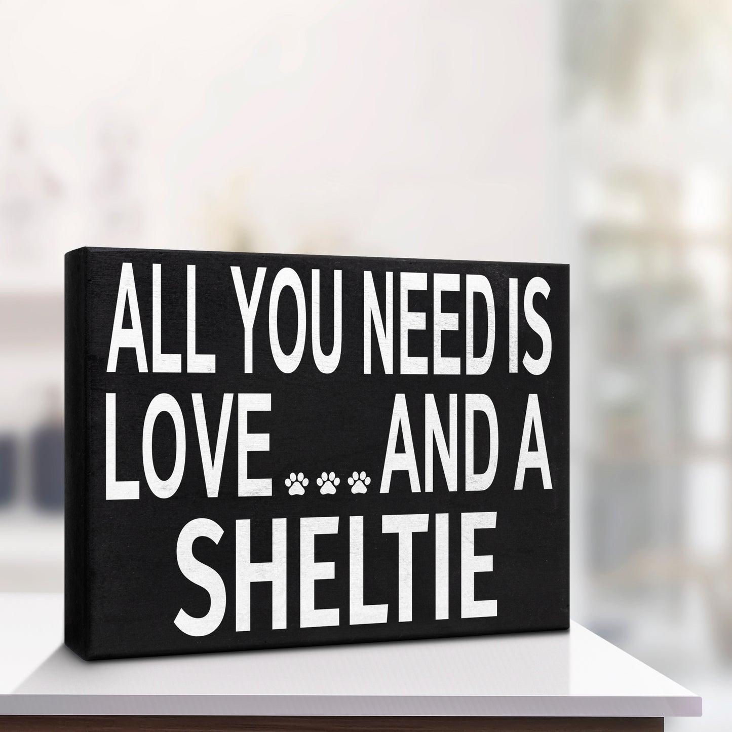 JennyGems Sheltie Sign, Wooden - All You Need is Love and a Sheltie, Sheltie Moms, Sheltie Lovers, Sheltie Gifts, Sheltie Accessories - Shelf Knick Knacks