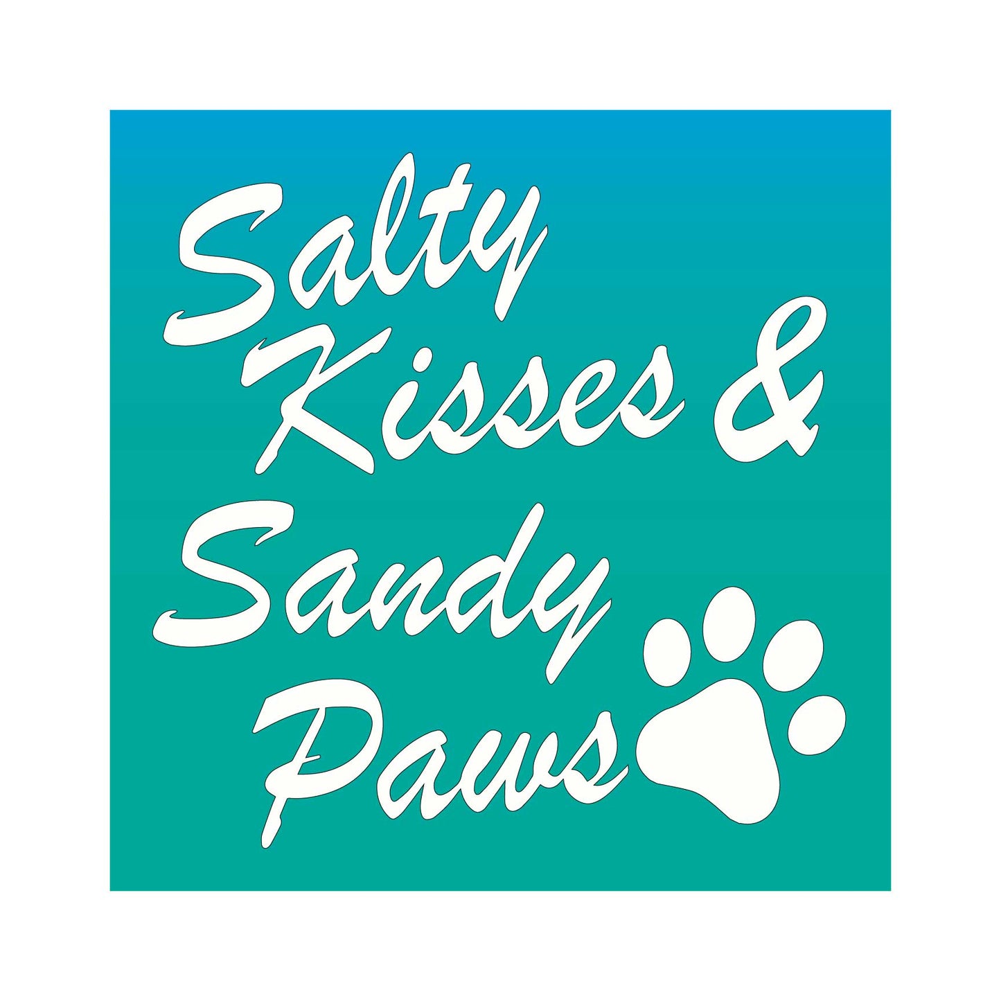 Salty Kisses Sandy Paws Wooden Sign