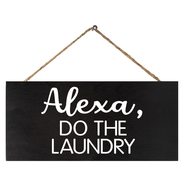 Alexa Do the Laundry Wooden Sign, Laundry Room Decor, Funny Farmhouse Home Decoration, Made in USA