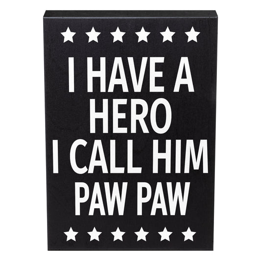 I Have A Hero Call Him Paw Paw Sign, Gift for Pawpaw