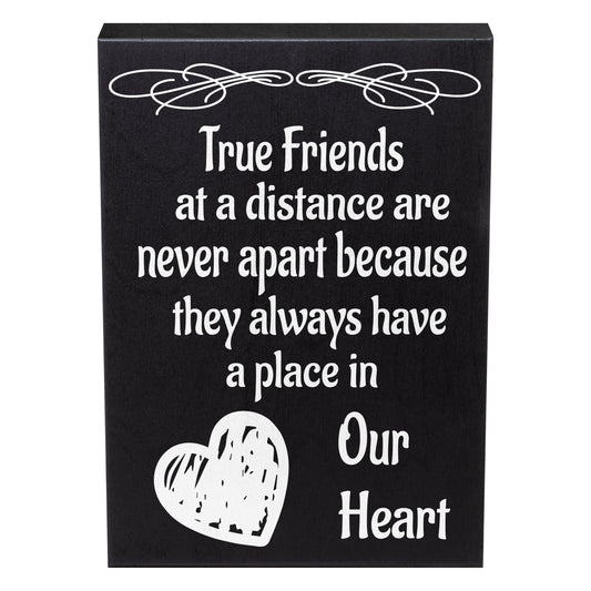 True Friends At A Distance Are Never Apart Sign
