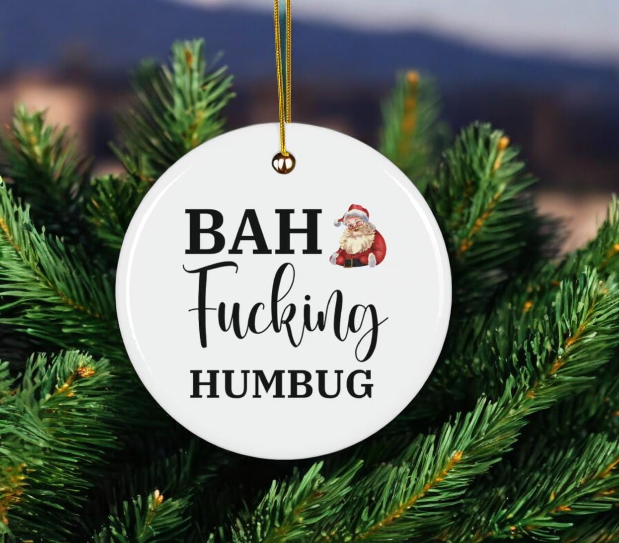 Funny Christmas Ornament - Bah Fucking Humbug, Sarcastic Holiday Decor, Quirky Xmas Gift, Humorous Tree Decoration, Edgy Christmas Ornament