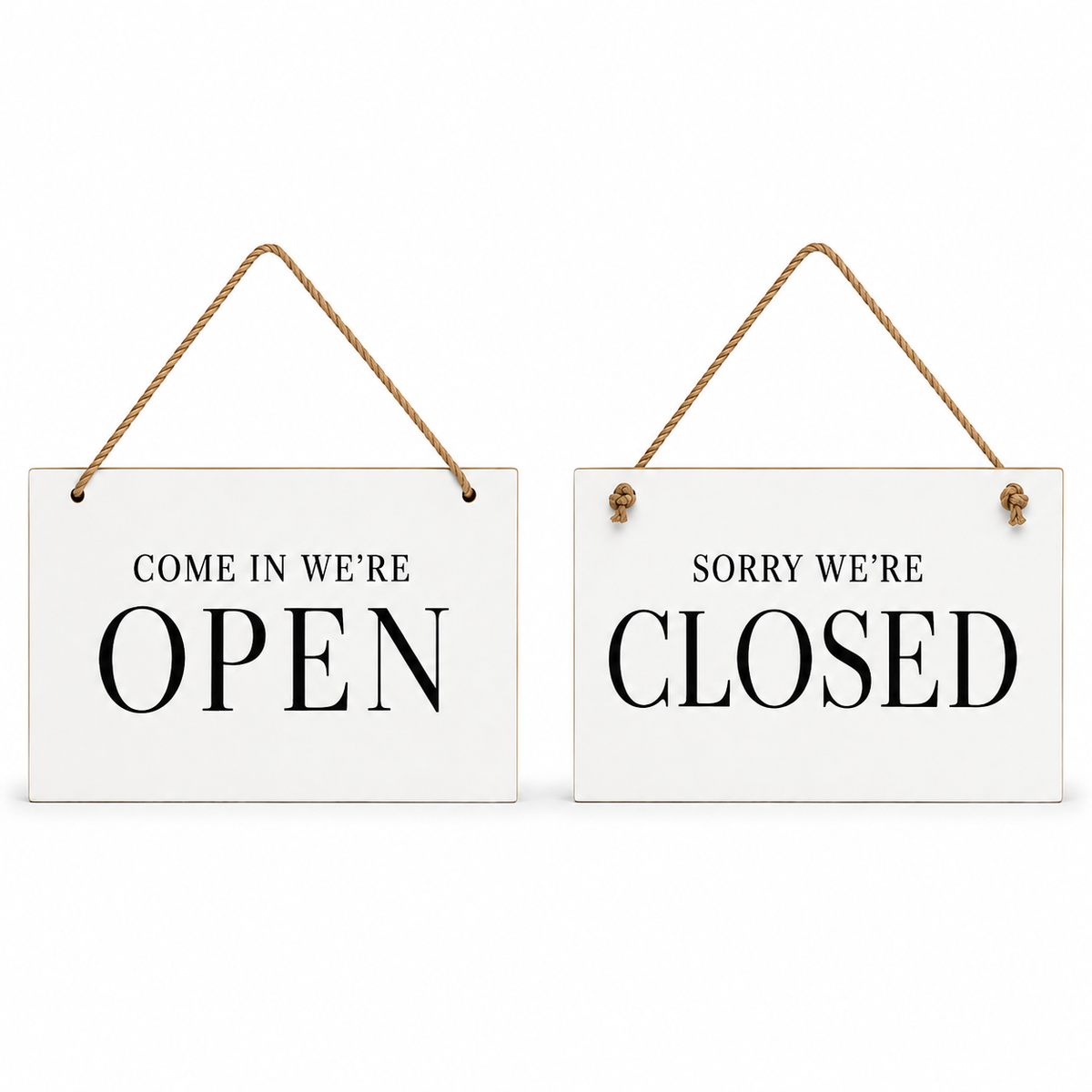 Two white hanging wooden signs with rope handles on a white background. The left sign reads “COME IN WE’RE OPEN” and the right sign reads “SORRY WE’RE CLOSED” in black serif text.