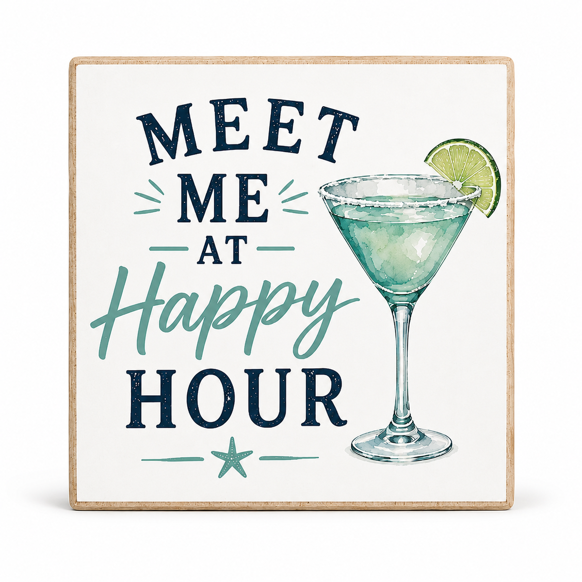 Square decorative sign with a light wood border on a white background. The sign features the phrase 'MEET ME AT Happy HOUR' in navy and teal lettering, alongside an illustration of a martini glass with a lime wedge.