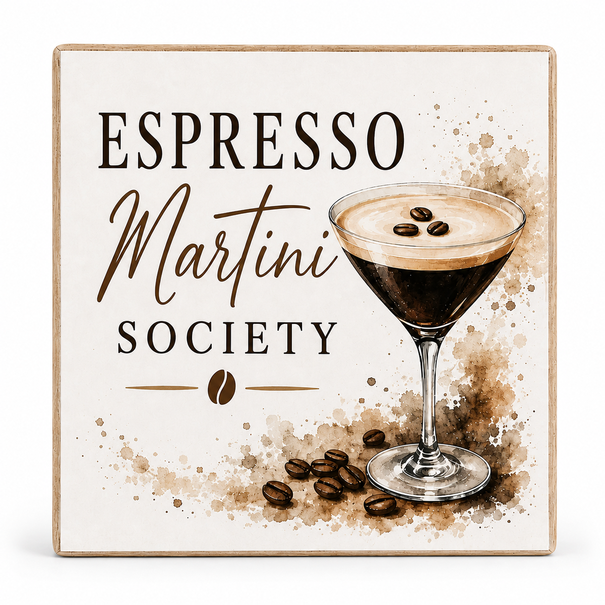 A square decorative sign with a light beige background and natural wood edges, featuring the words 'ESPRESSO Martini SOCIETY' in dark brown lettering alongside an illustrated martini glass filled with espresso and coffee beans.