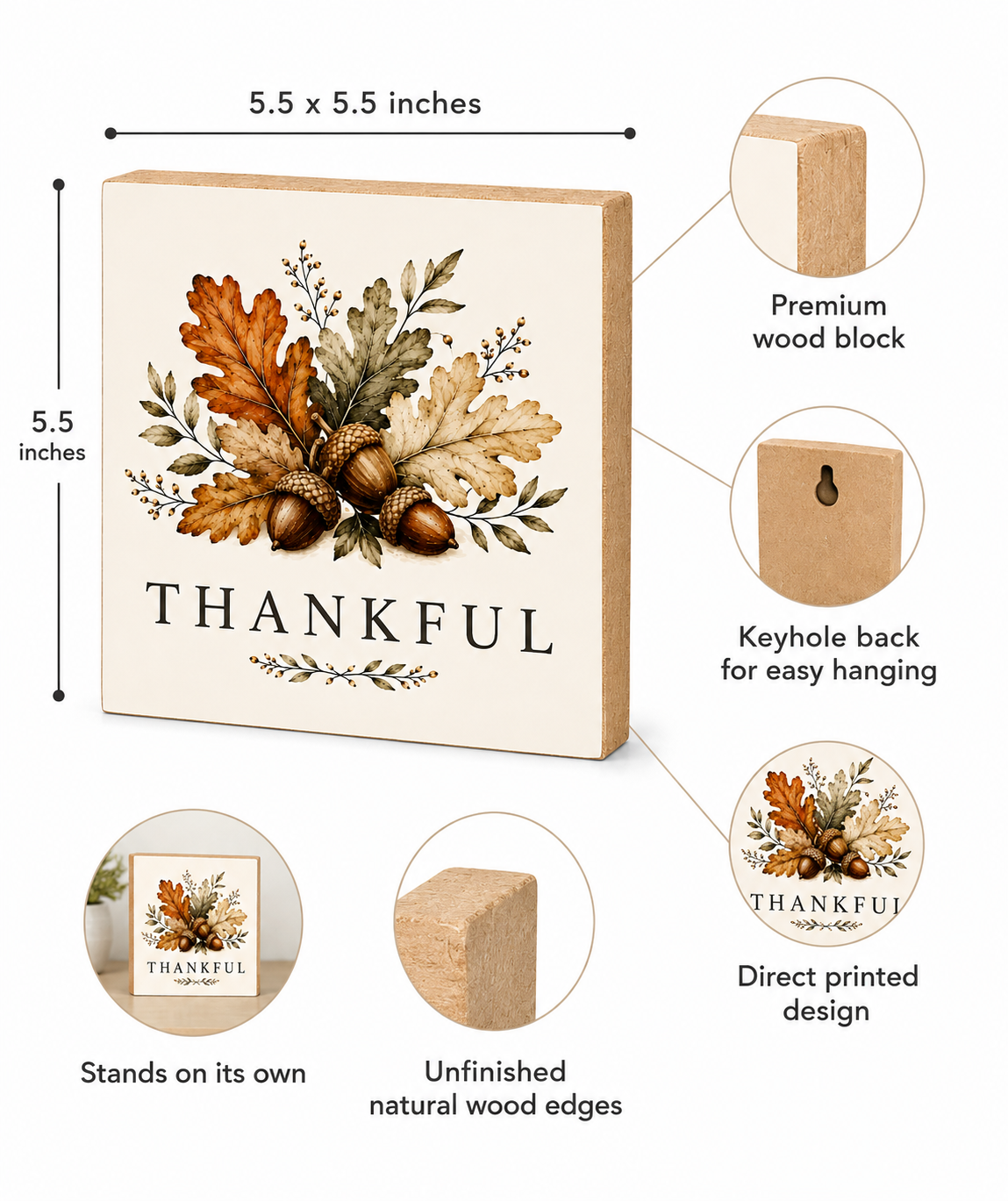 A decorative square wooden sign with a cream face, autumn oak leaves, acorns, and the word THANKFUL, shown with callout circles explaining features like premium wood block, keyhole back, direct printed design, unfinished wood edges, and stand-alone use. The image is not a plain product-only studio shot because it includes explanatory diagram elements and dimensions.