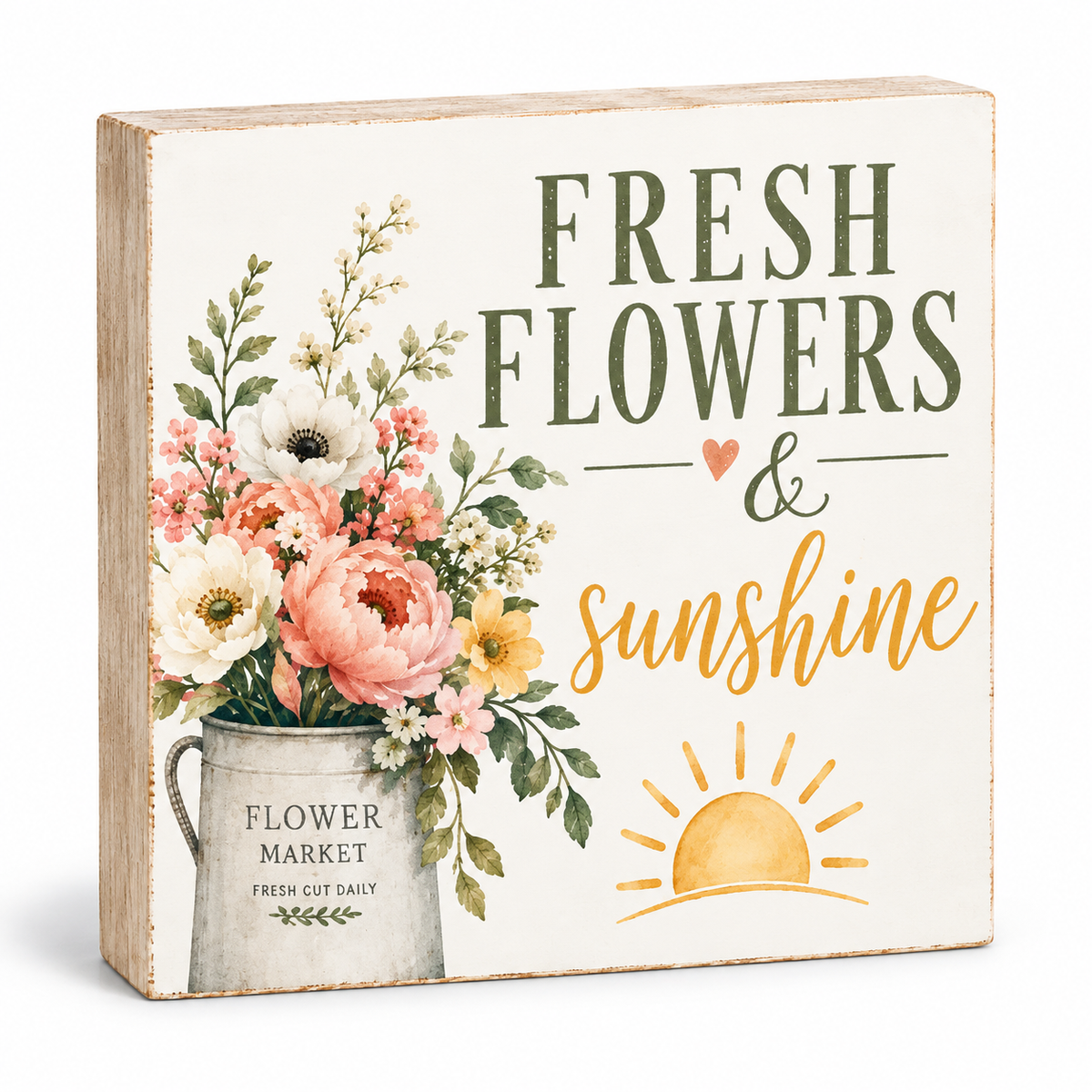 A square decorative wall sign with a distressed cream background, featuring the phrase “FRESH FLOWERS & sunshine” in dark green and mustard yellow lettering, alongside a watercolor floral arrangement in a galvanized metal pitcher and a small sun illustration. The sign has a light wood edge and is photographed on a clean white background.