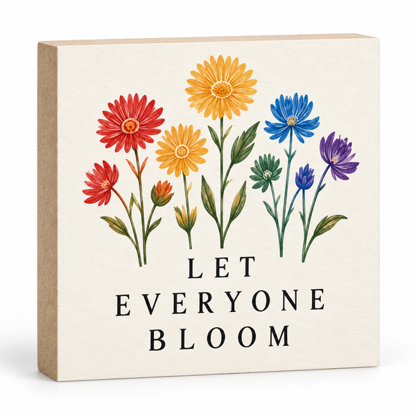 Let Everyone Bloom Colorful Wildflower Block Sign – 5.5″ Square