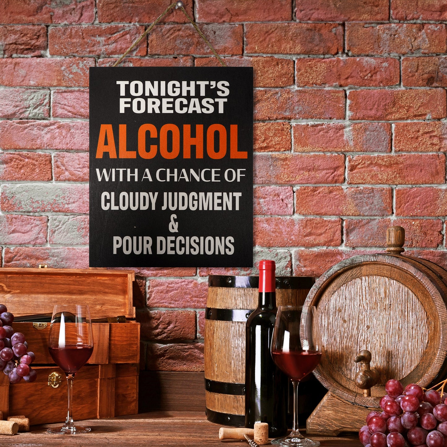 Tonight's Forecast Alcohol, Cloudy Judgement, Pour Decisions Sign