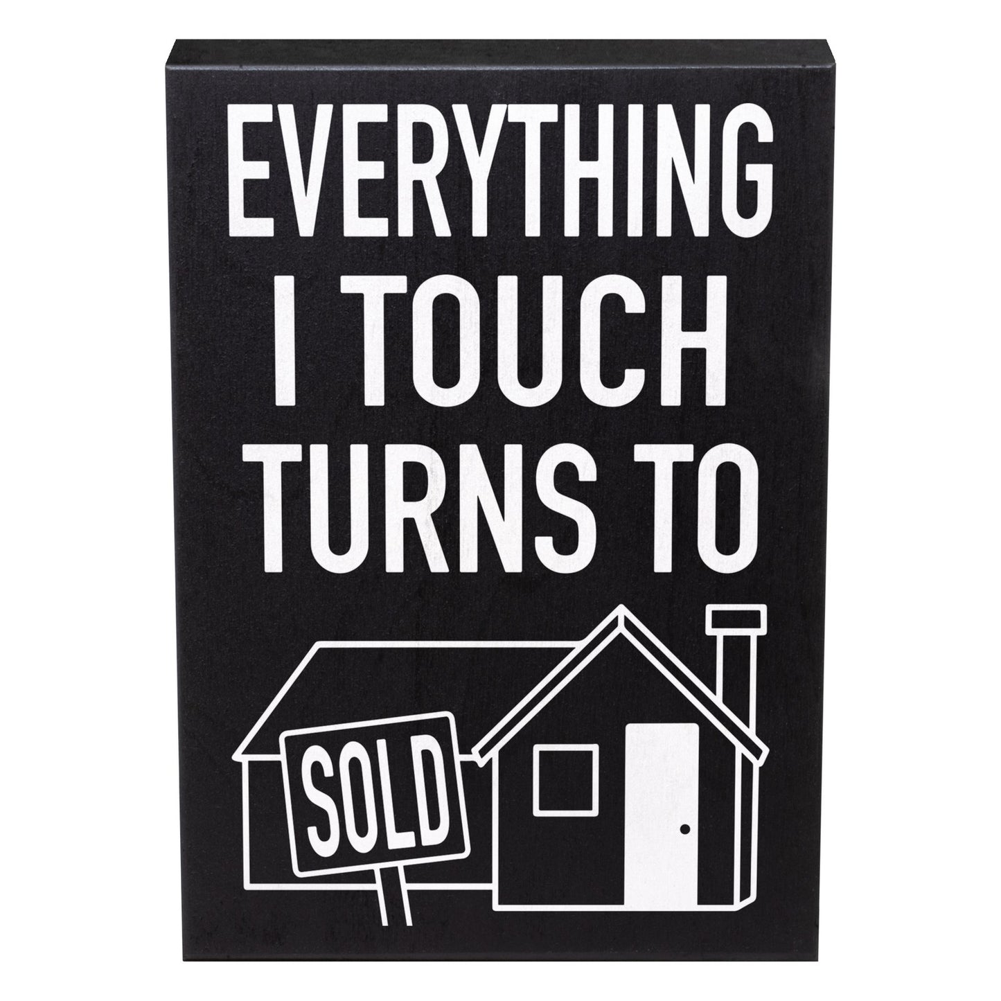 Realtor Gift, Everything I Touch Turns to Sold Sign, Real Estate Gifts