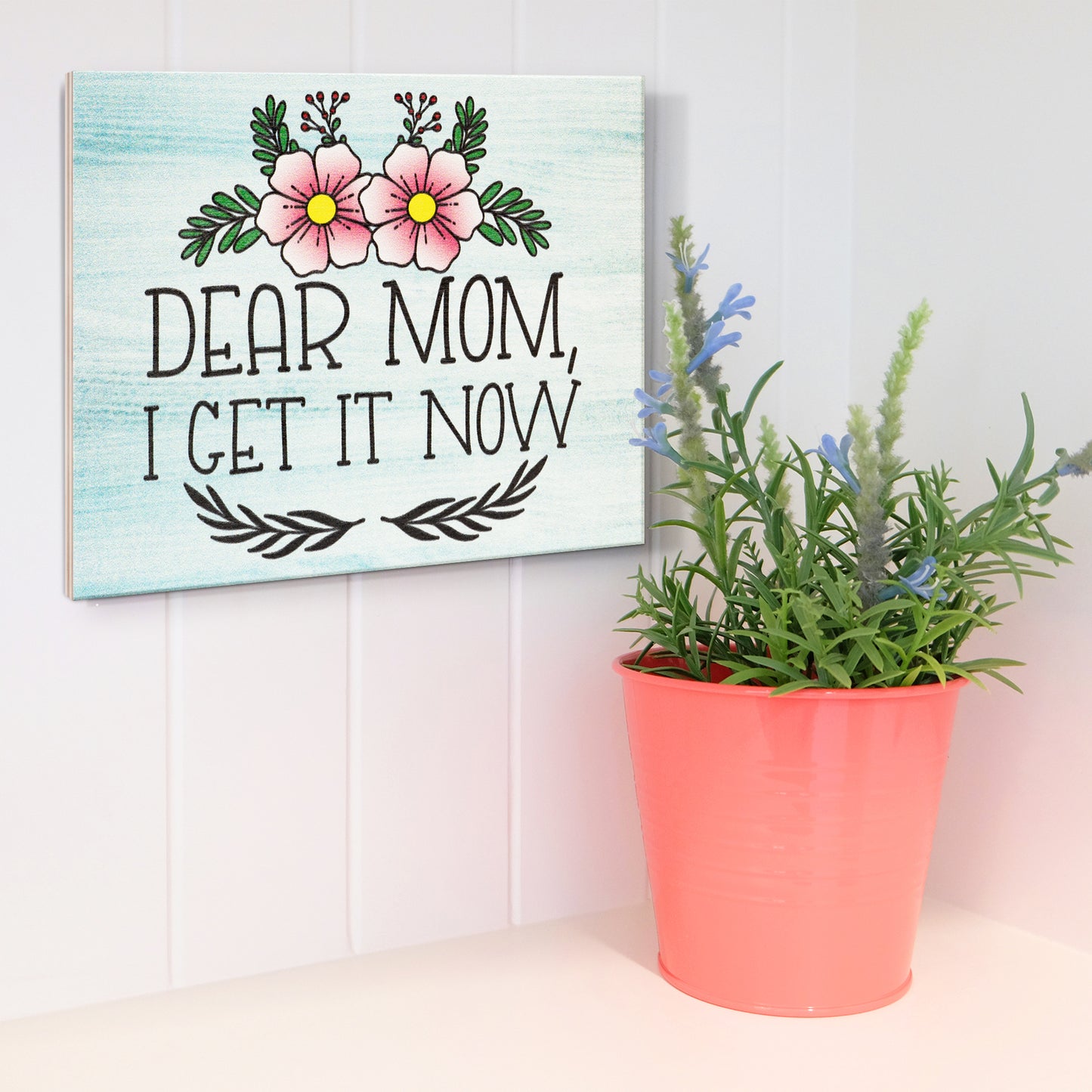 JennyGems Mom Gifts, Dear Mom I Get It Now Wooden Sign, Funny Gifts for Mom