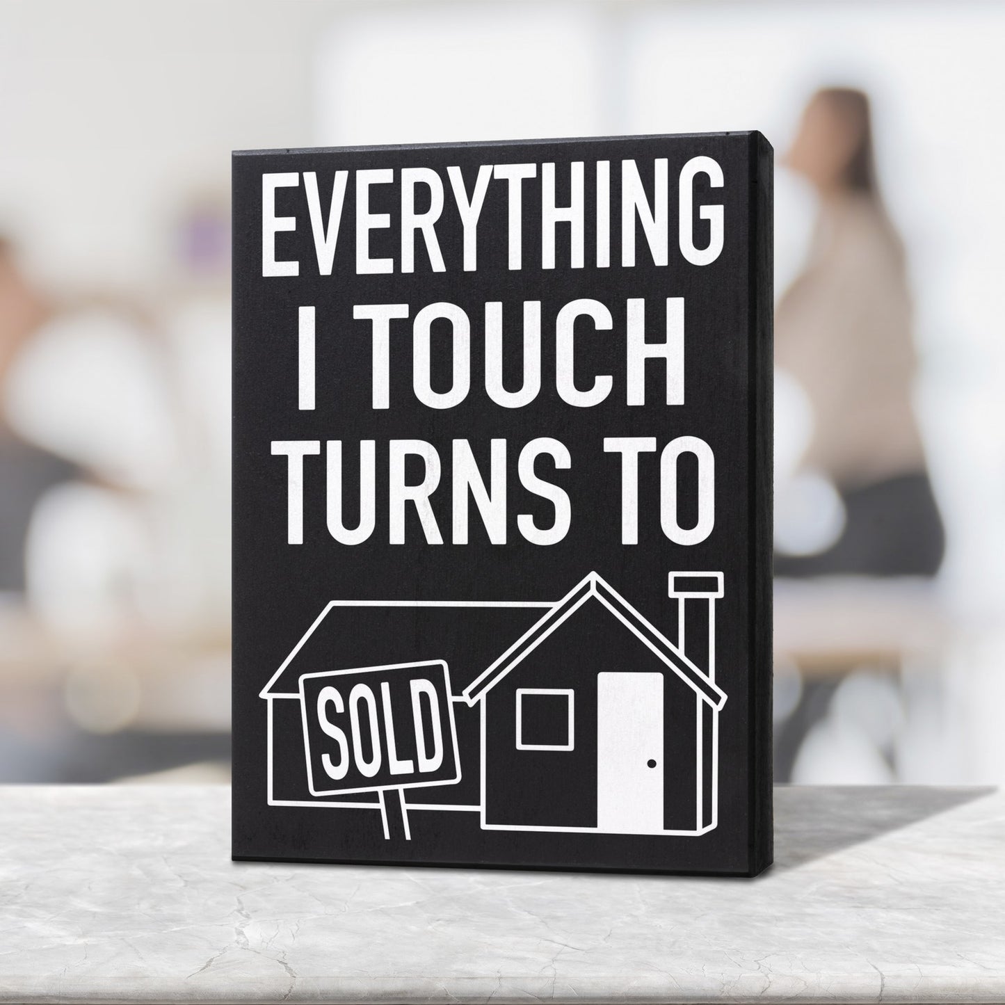 Realtor Gift, Everything I Touch Turns to Sold Sign, Real Estate Gifts