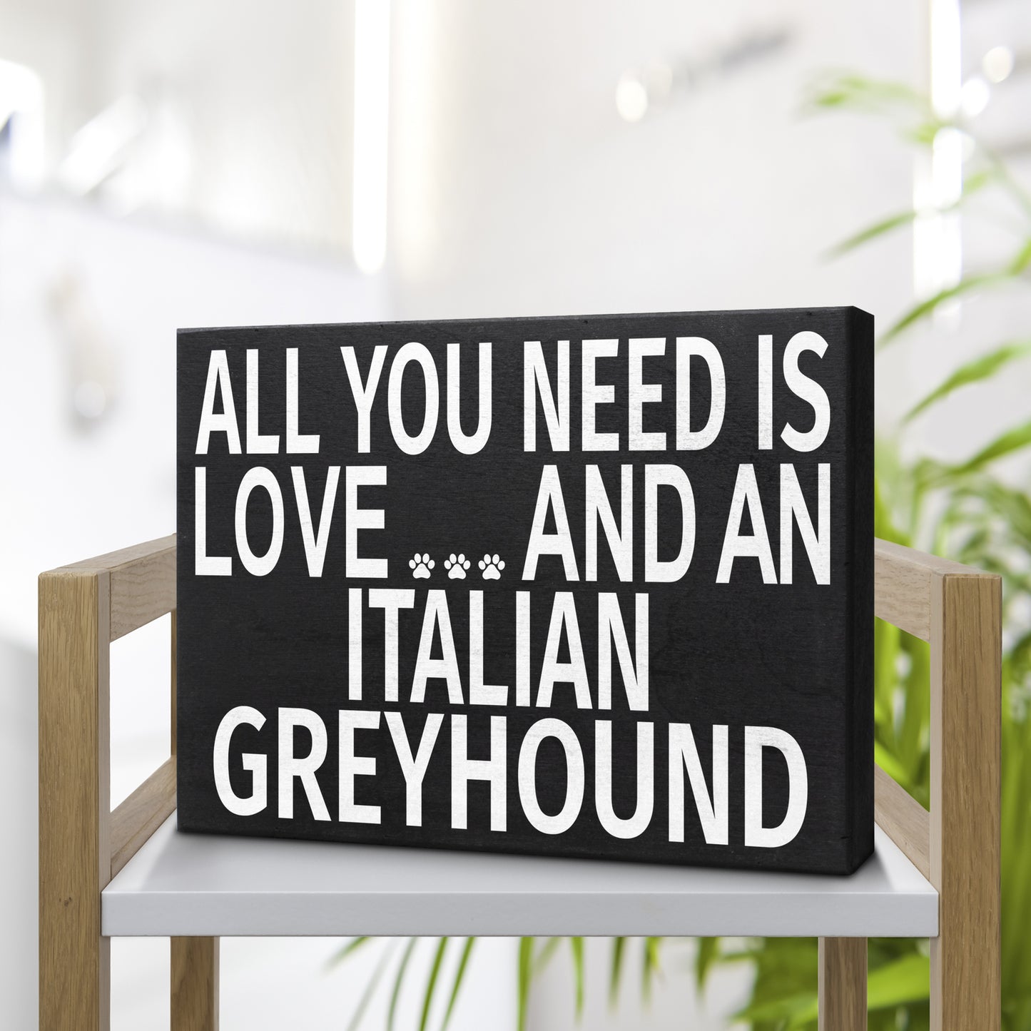 All You Need Is Love and an Italian Greyhound Dog Sign