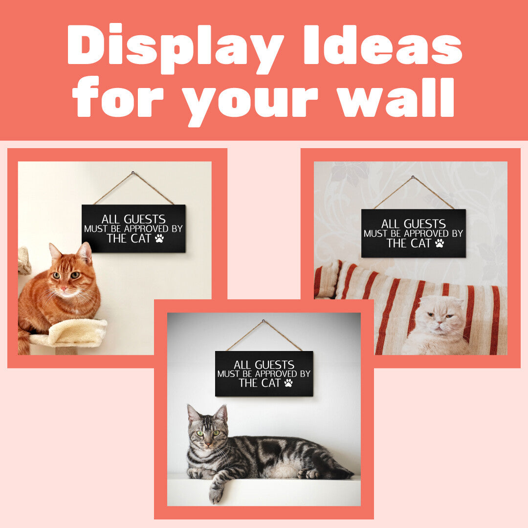 JennyGems Cat Gifts, All Guests Must Be Approved By the Cat Wood Sign