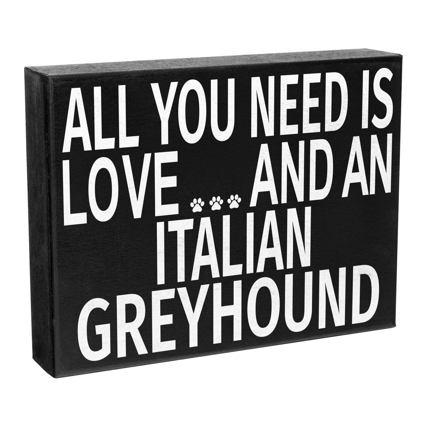 All You Need Is Love and an Italian Greyhound Dog Sign