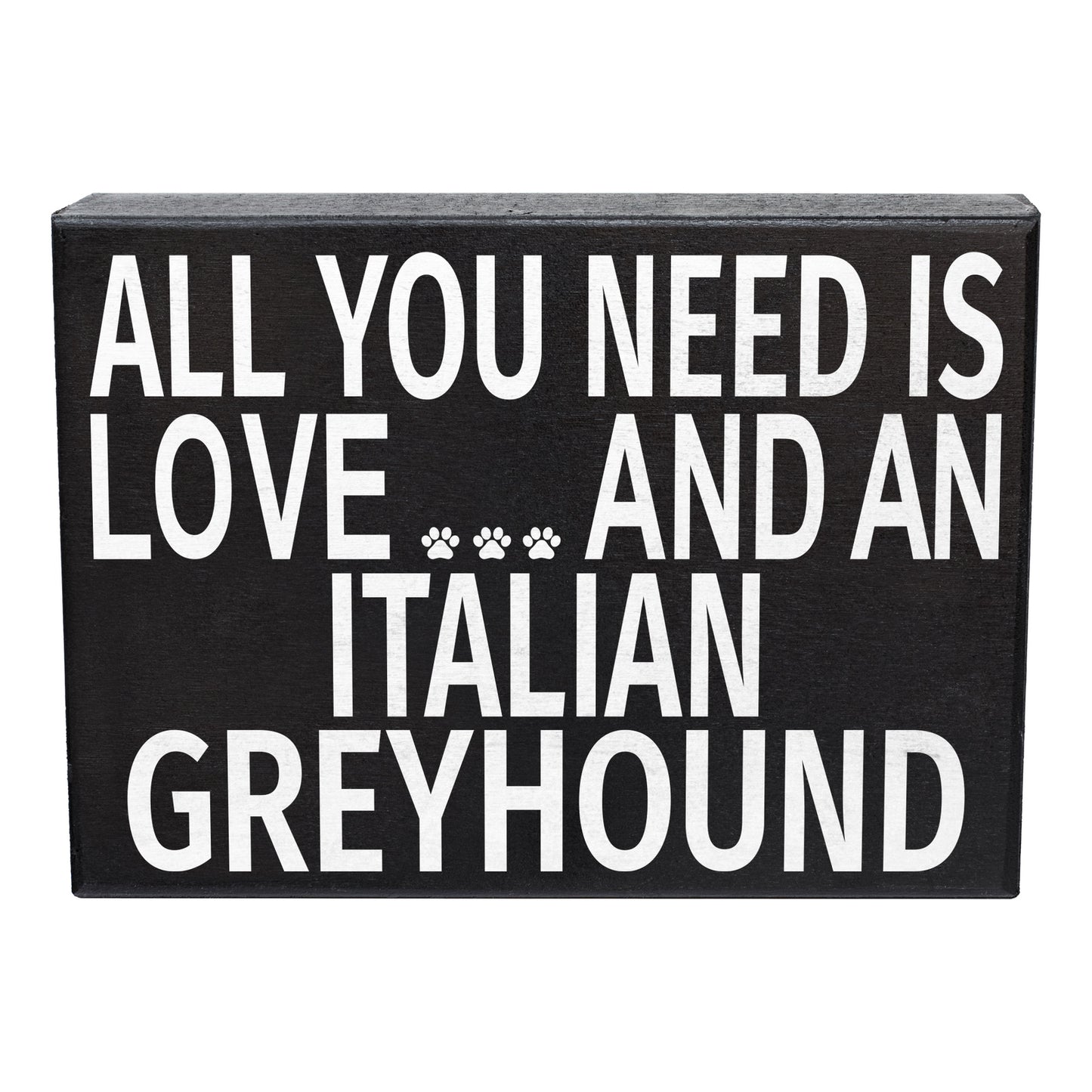 All You Need Is Love and an Italian Greyhound Dog Sign
