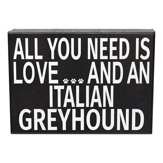 All You Need Is Love and an Italian Greyhound Dog Sign