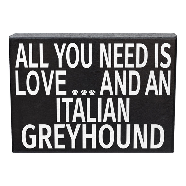 All You Need Is Love and an Italian Greyhound Dog Sign