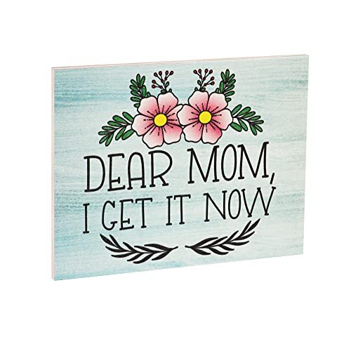 JennyGems Mom Gifts, Dear Mom I Get It Now Wooden Sign, Funny Gifts for Mom
